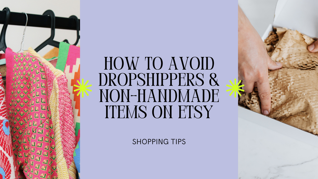 How to Avoid Dropshippers and Non-Handmade Items on Etsy
