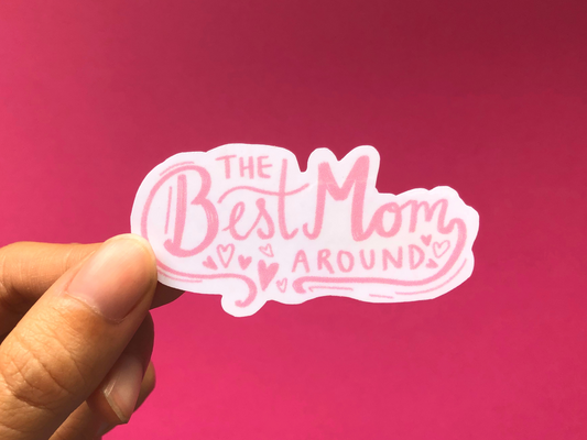 The Best Mom Around Sticker | Gift For Mom