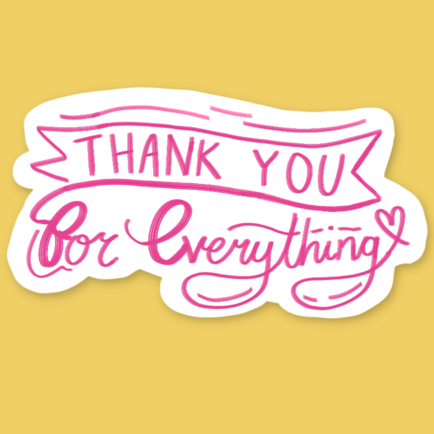 Thank You For Everything | Love Sticker | Friendship Gift