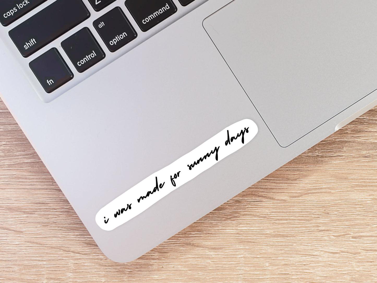 I Was Made For Sunny Days Sticker | Self-Love Stickers | Encouragement Laptop Sticker