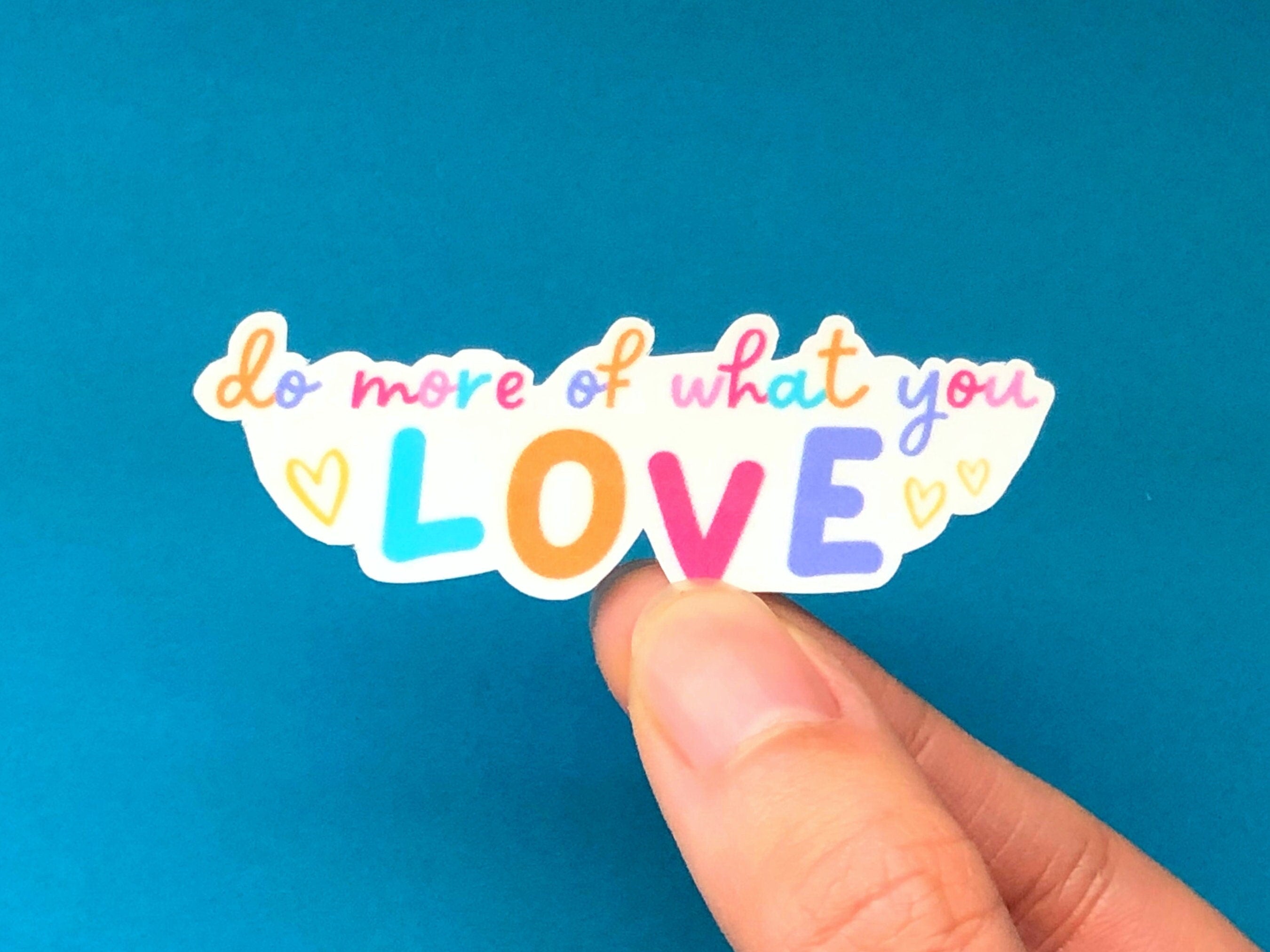 Do More Of What You Love Sticker, Aesthetic Sticker