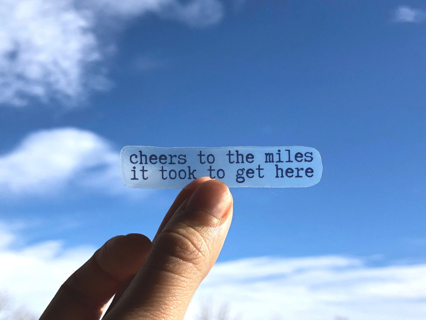 Cheers To The Miles Sticker | Self-Love Stickers | Transparent Laptop Decals