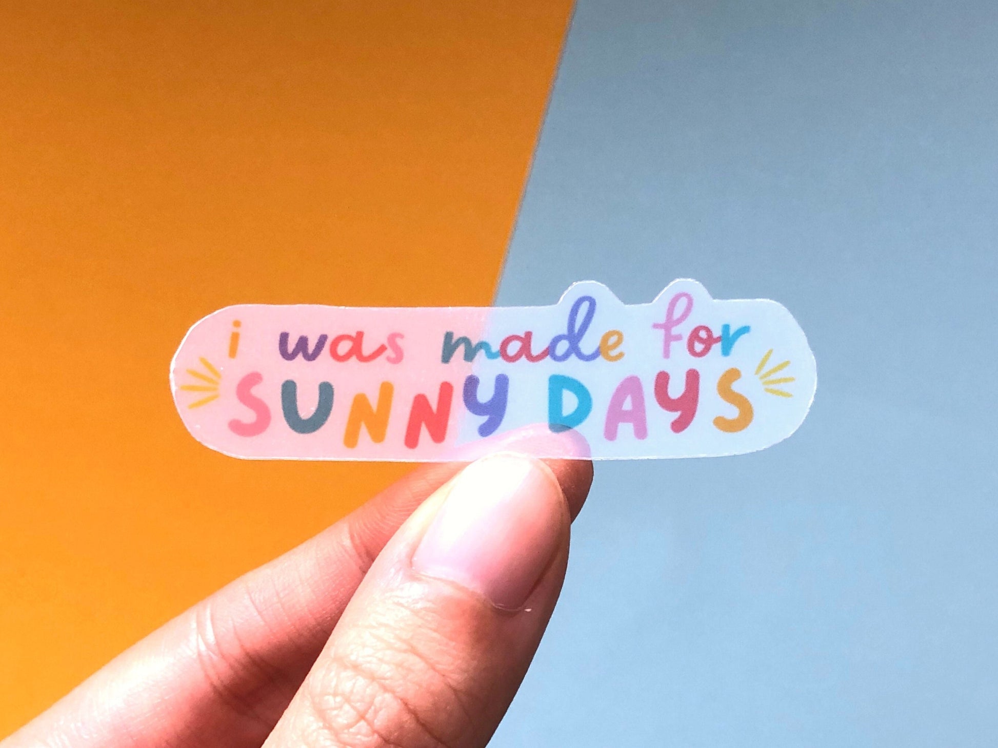 I Was Made For Sunny Days Sticker | Aesthetic Sticker | Transparent Decals