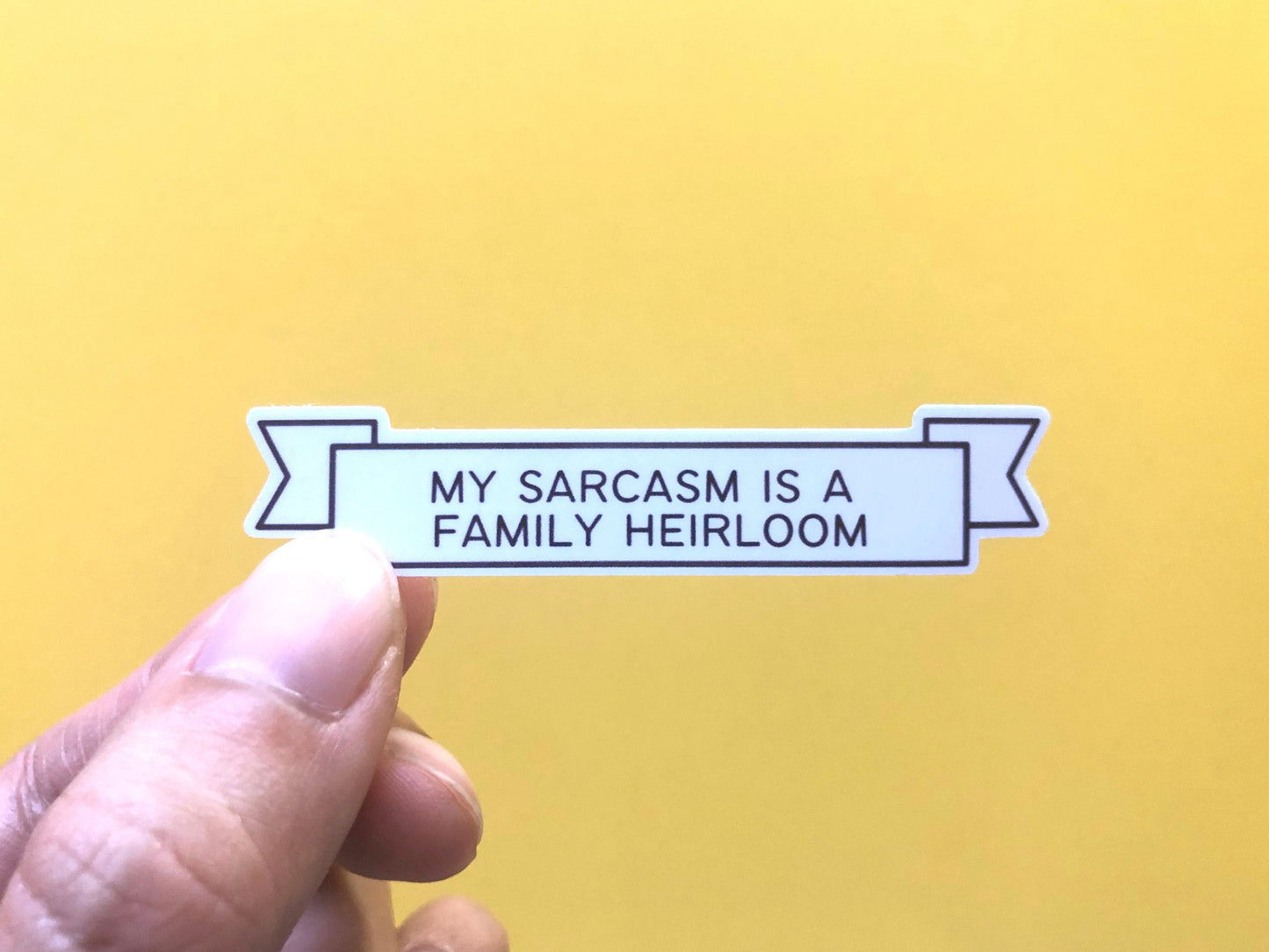My Sarcasm Is A Family Heirloom Sticker | Funny Laptop Decals | Aesthetic Sticker