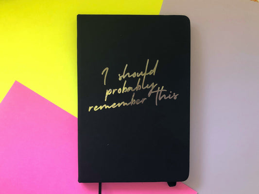 I Should Probably Remember This | Funny Notebooks | Fun Journals