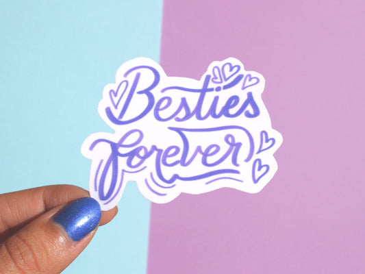 Besties Forever Sticker | Friendship Sticker | BFF Sticker | Best Friend Gifts