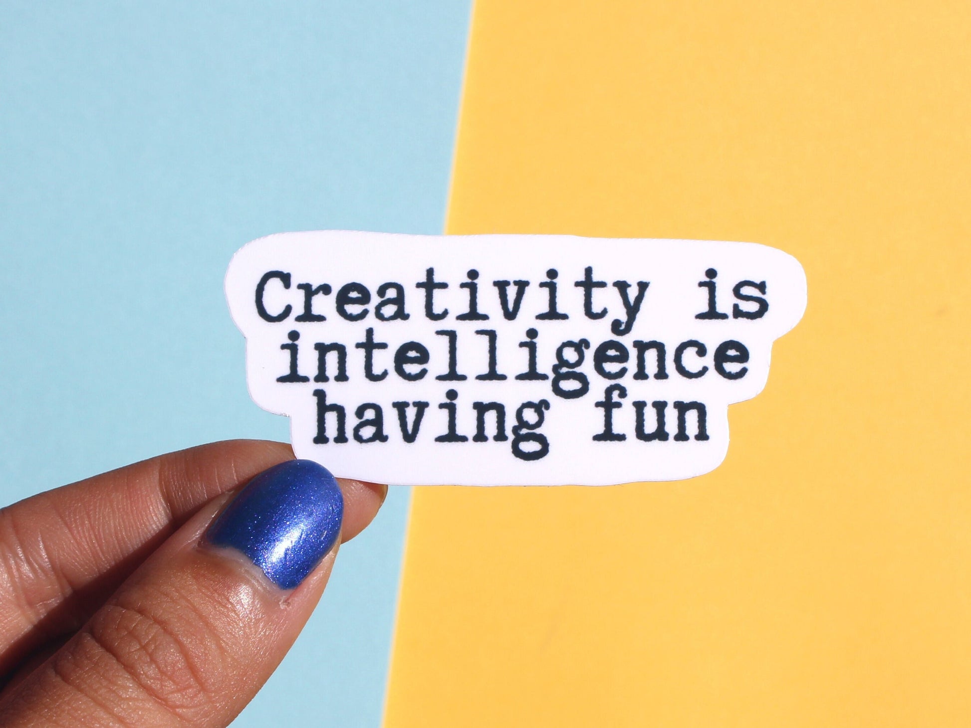 Creativity Is Intelligence Having Fun Sticker | Creative Gifts | Famous Quote Laptop Sticker