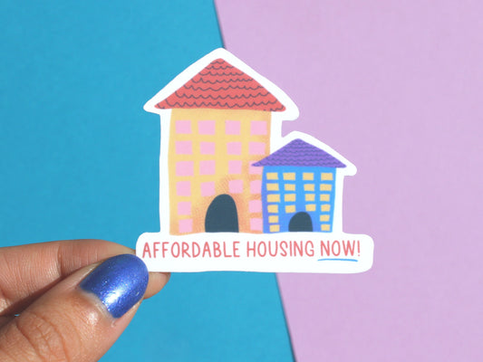 Affordable Housing Sticker | Liberal Gifts | Leftist Stickers
