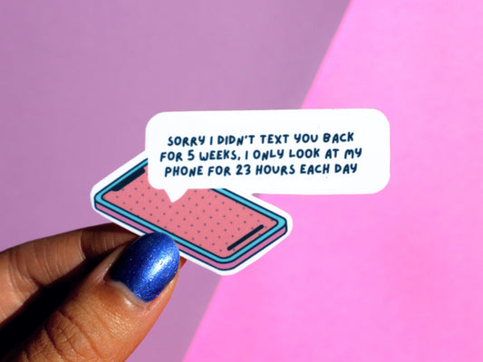 Sorry I Didn't Text Back Sticker | Sad Millennial Gifts | Funny Laptop Decals | Aesthetic Sticker