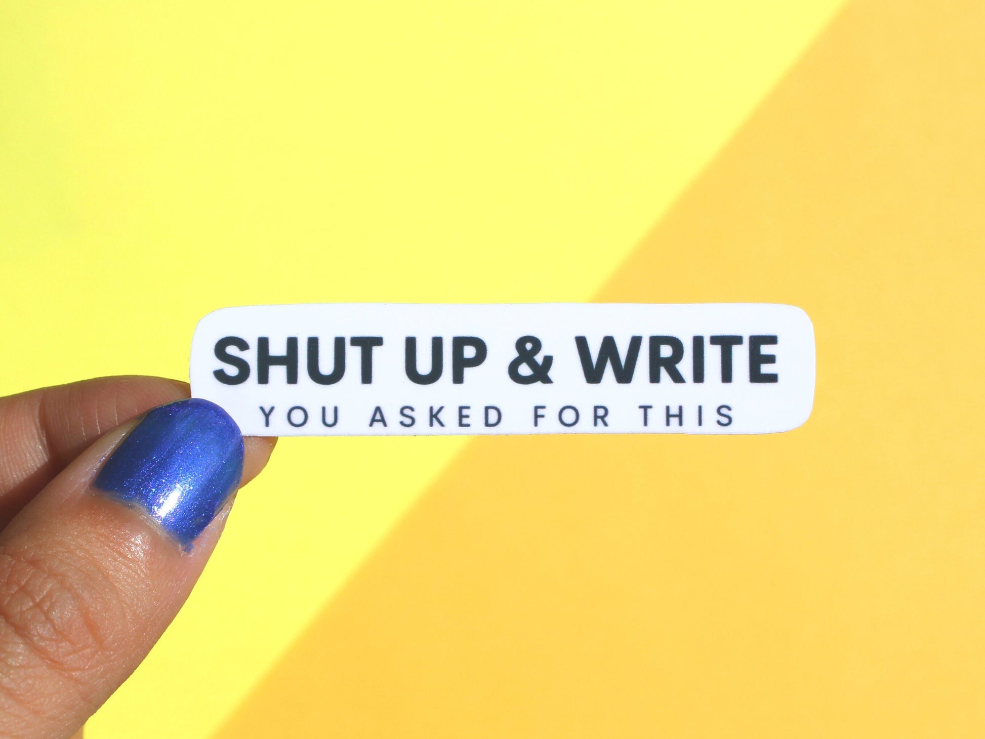 Shut Up & Write Sticker | Funny Writer Gifts | Writing Motivation